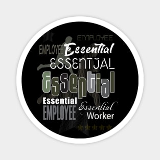 Essential Worker. Funny Essential Employee, Worker 2020, Covid-19, self-isolation, Quarantine, Social Distancing, Virus Pandemic. Abstract Modern Design Magnet